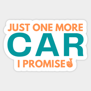 Just One More Car I Promise Sticker